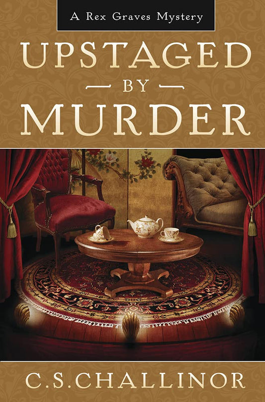 Upstaged by Murder (A Rex Graves Mystery, 9) by Challinor, C.S.