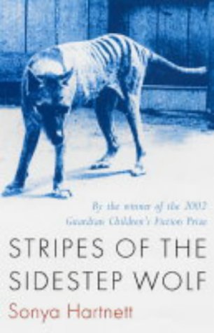 Stripes Of The Sidestep Wolf by Sonya Hartnett