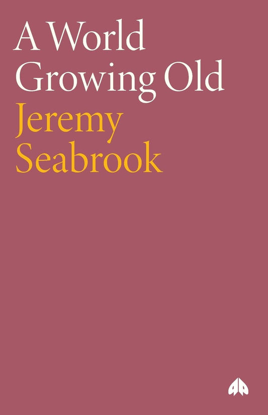 World Growing Old by Jeremy Seabrook