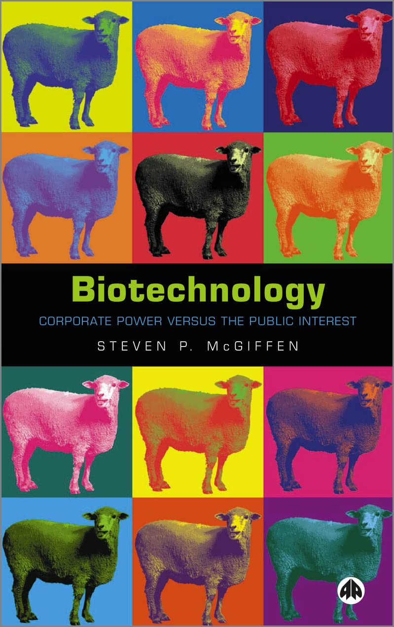 Biotechnology: Corporate Power Versus the Public Interest by Steven P. McGiffen