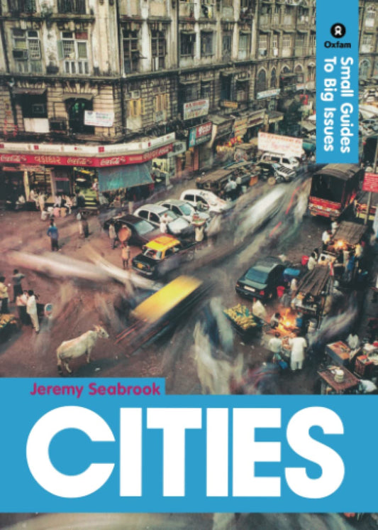 Cities: Small Guides to Big Issues by Jeremy Seabrook