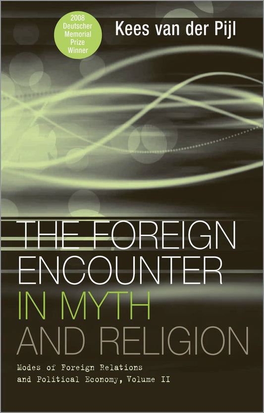 Foreign Encounter In Myth & Religion by Kees van der Pijl