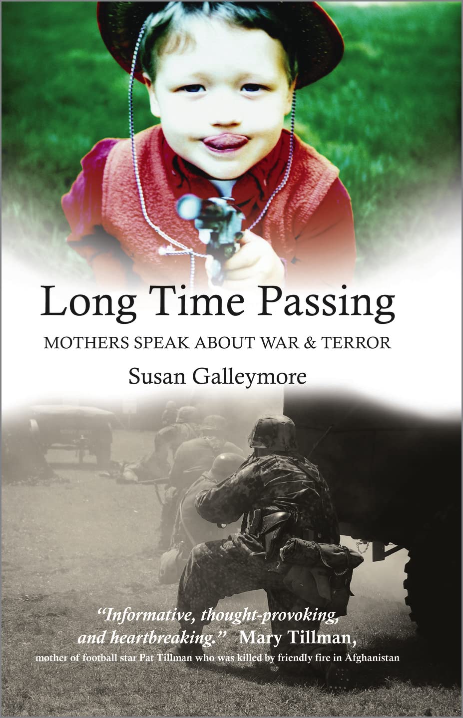 Long Time Passing - Mothers Speak About War & Terror by Susan Galleymore