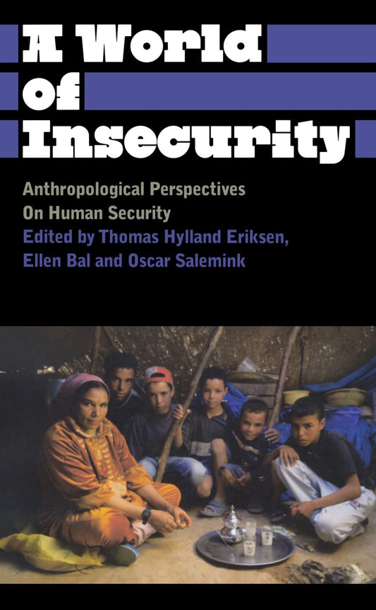 World Of Insecurity by ed. Eriksen, Bal & Salemink