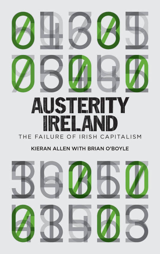 Austerity Ireland by Kieran Allen with Brian OBoyle