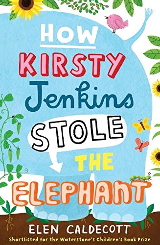 How Kirsty Jenkins Stole the Elephant by Caldecott, Elen