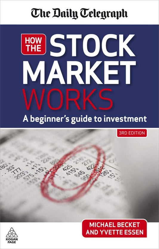 How the Stock Market Works: A Beginners Guide to Investment by Becket, Michael | Essen, Yvonne