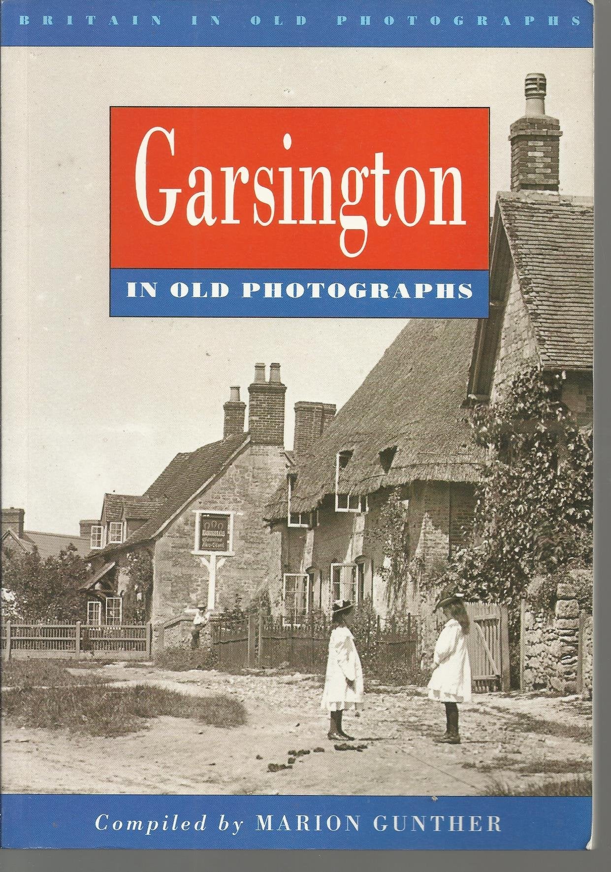 Garsington In Old Photographs  (Oxfordshire) by Marion Gunther