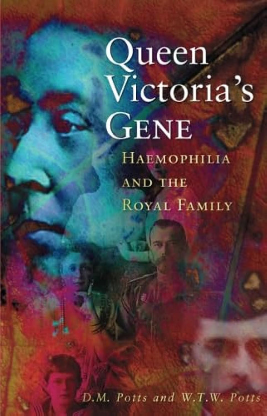 Queen Victoria's Gene: Haemophilia And The Royal Family (Pocket Biographies) by D M Potts