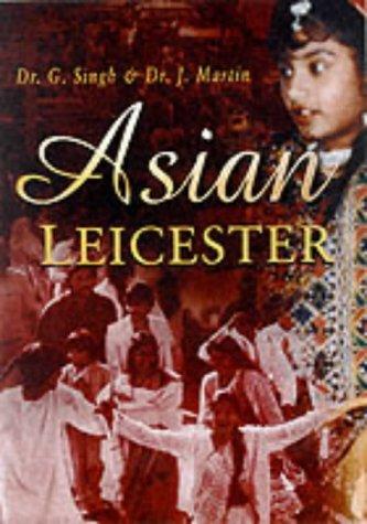 Asian Leicester by John Martin & Gurharpal Singh