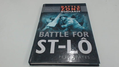 Battle Zone Normandy: Battle For St-Lo by Peter Yates