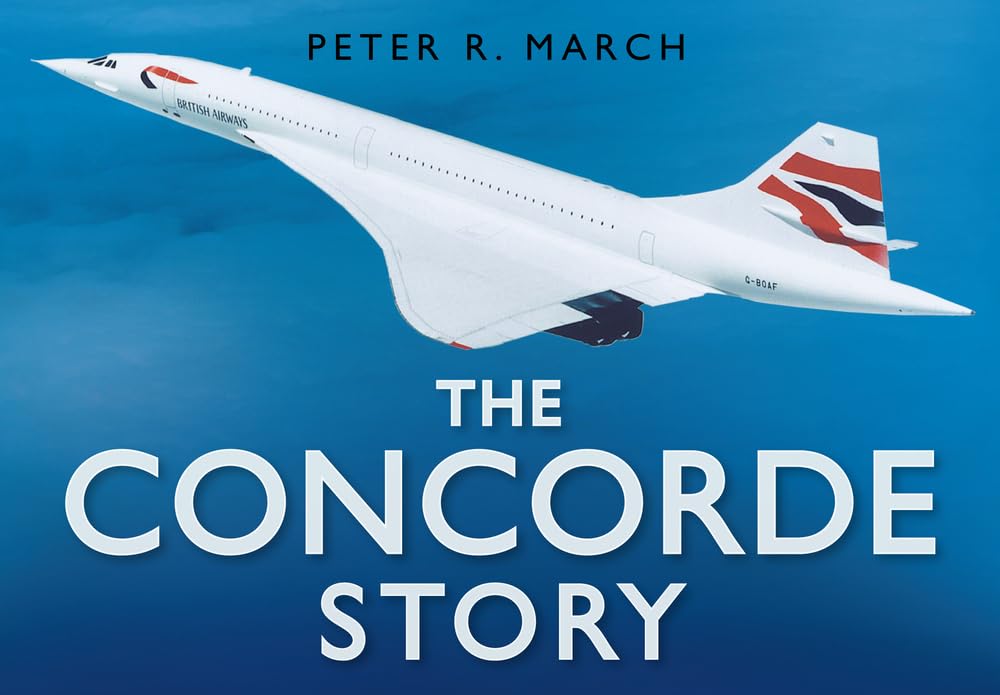 Concorde Story von March, Peter R.