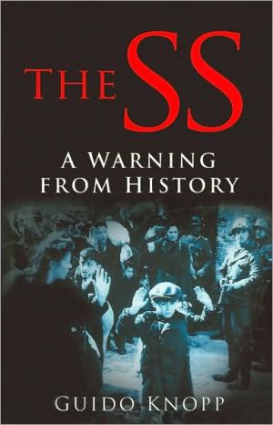 The SS A Warning from History: A Warning from History by Knopp, Guido