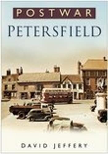 Postwar Petersfield (Hampshire) by David Jeffery