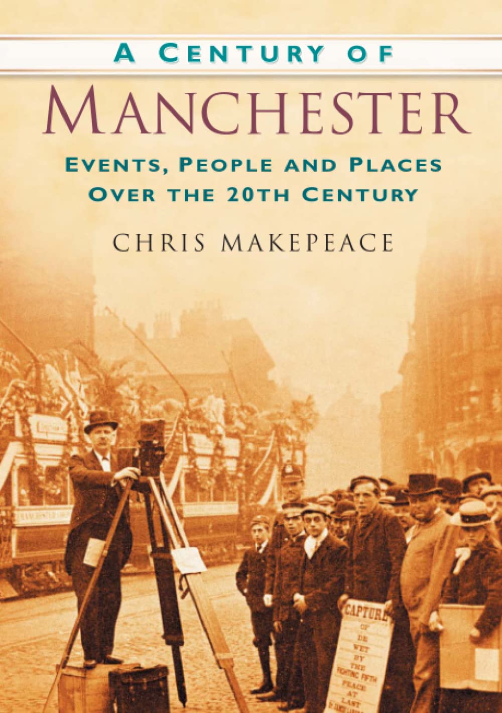 A Century Of Manchester (slight shelf wear) by Chris Makepeace