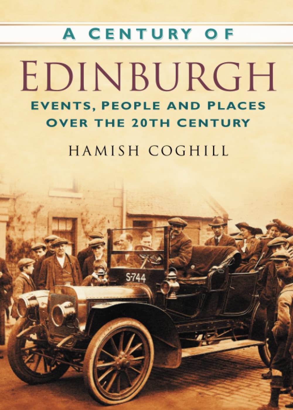 A Century of Edinburgh: Events, People and Places Over the 20th Century by Coghill, Hamish