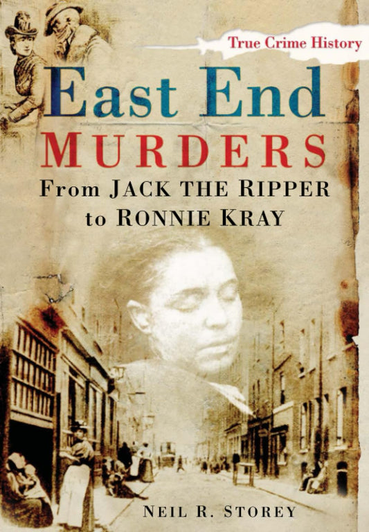 East End Murders (Sutton True Crime History) von R. Storey