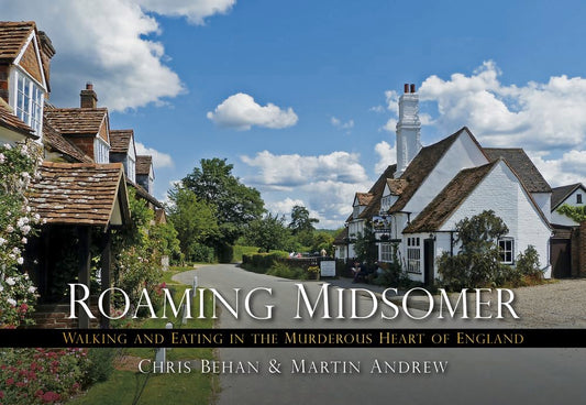 Roaming Midsomer: Walking and Eating in the Murderous Heart of England (slight shelf wear) by Martin Martin | Chris Behan