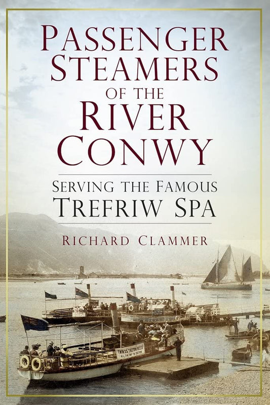 Passagierdampfer auf dem Fluss Conwy: Im Dienst des berühmten Trefriw Spa von Richard Clammer