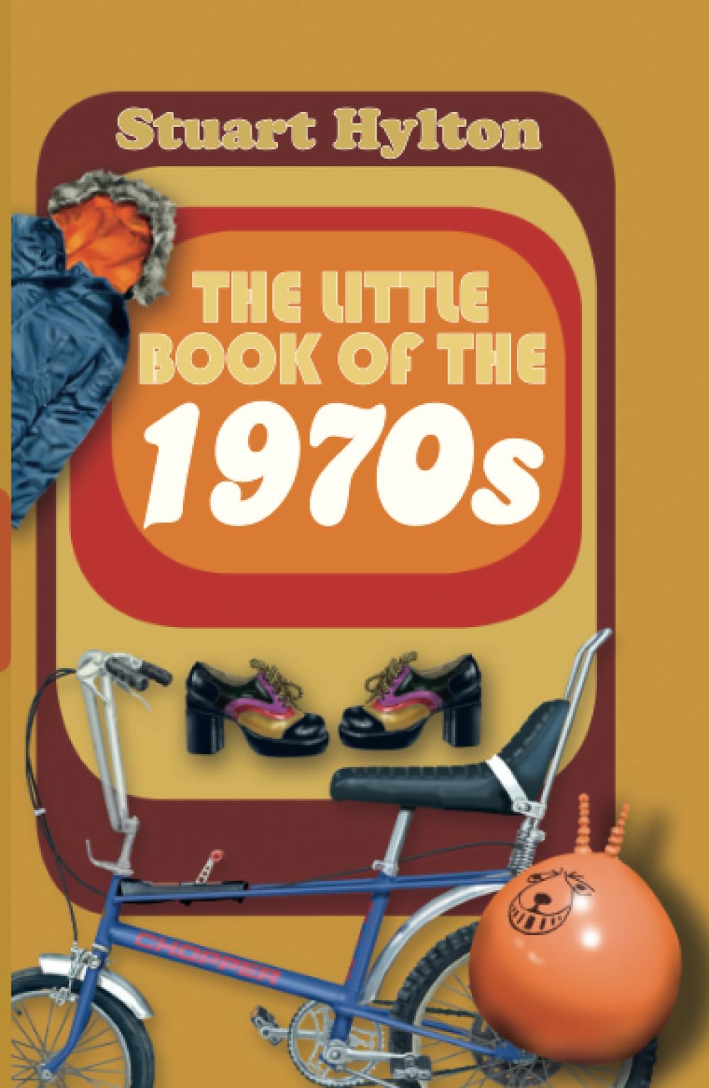 The Little Book of the 1970s by Hylton, Stuart