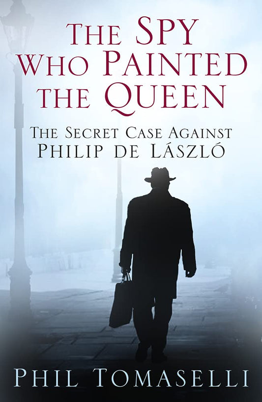 Spy Who Painted The Queen by Phil Tomaselli