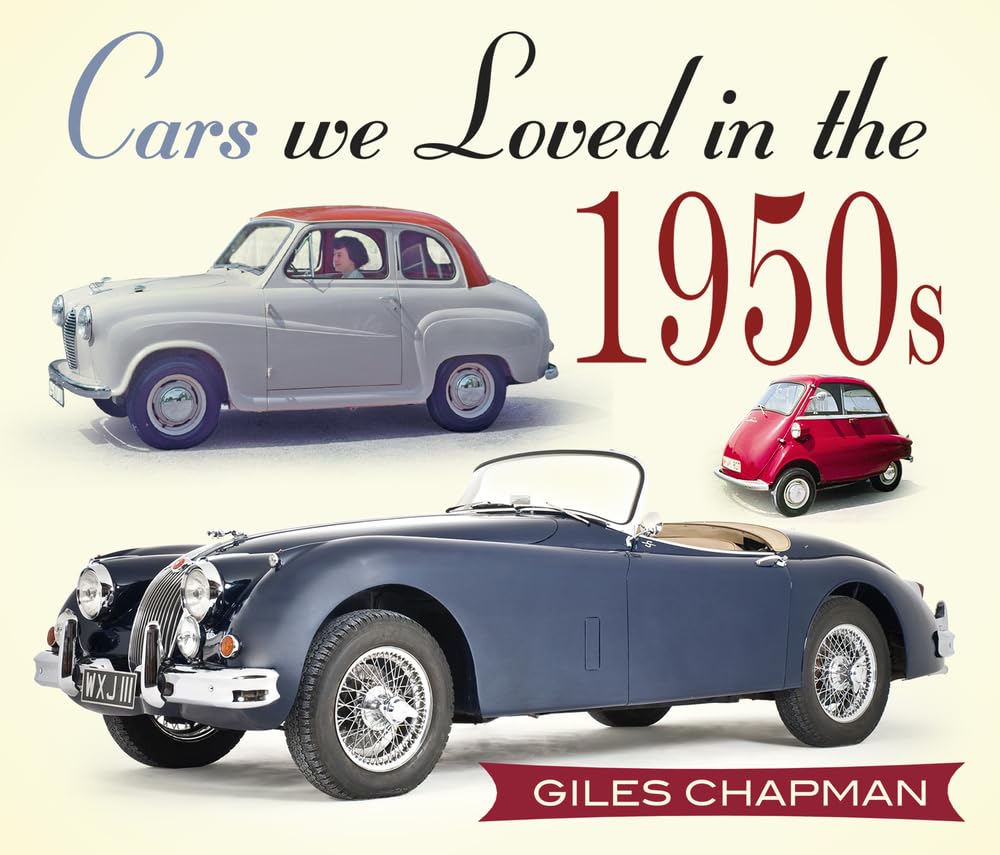 Cars We Loved in the 1950s by Giles Chapman