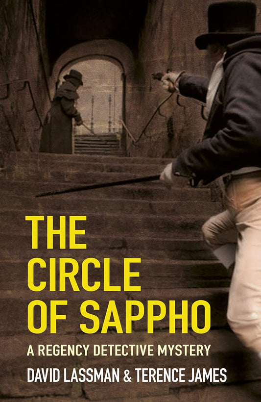 Circle Of Sappho: A Regency Detective Mystery by David Lassman & Terence James