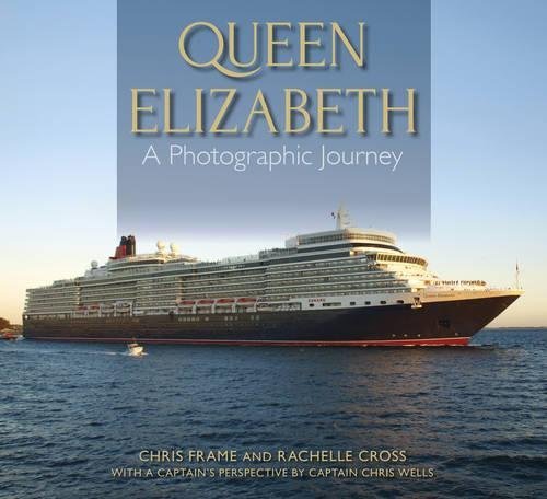 Queen Elizabeth: A Photographic Journey by Chris Frame & Rachelle Cross