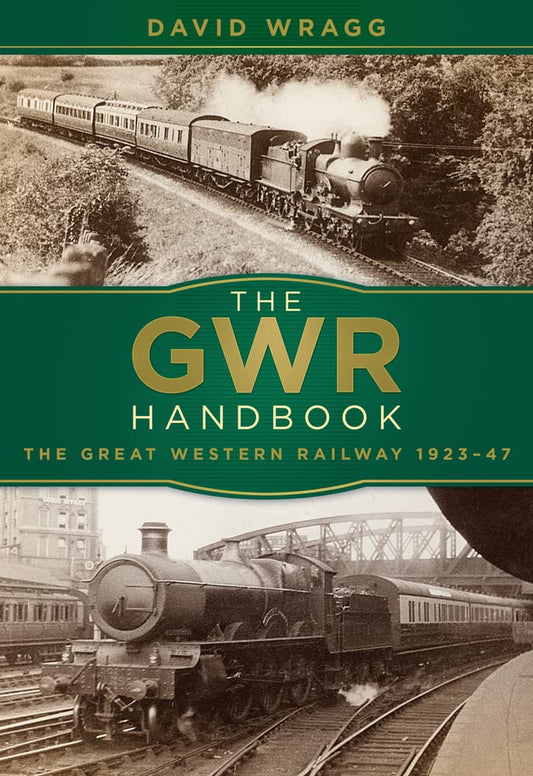 GWR-Handbuch: Die Great Western Railway 1923-47 von David Wragg