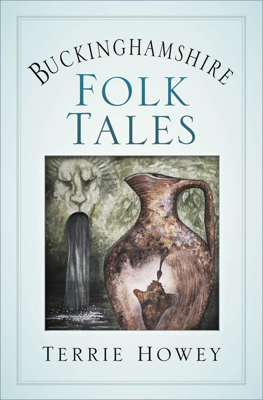 Buckinghamshire Folk Tales by Terrie Howey