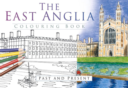 East Anglia Colouring Book: Past & Present by -