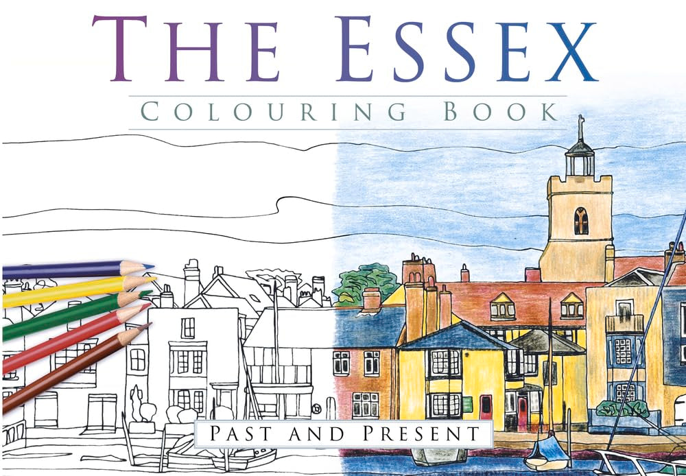 Essex Colouring Book: Past and Present by The History Press