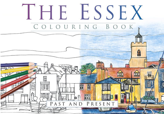 Essex Colouring Book: Past and Present by The History Press