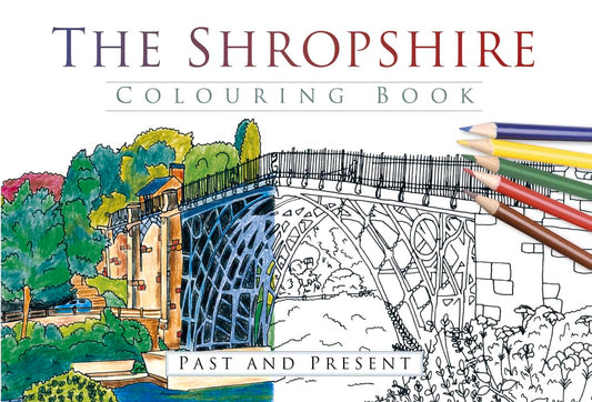 Shropshire-Malbuch: Vergangenheit und Gegenwart von The History Press