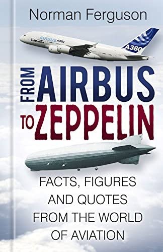 From Airbus To Zeppelin by Norman Ferguson