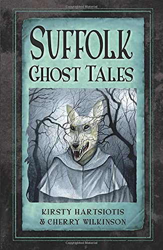 Suffolk Ghost Tales von Kirsty Hartsiotis | Cherry Wilkinson
