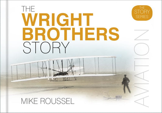 Wright Brothers Story (Story series) by Mike Roussel