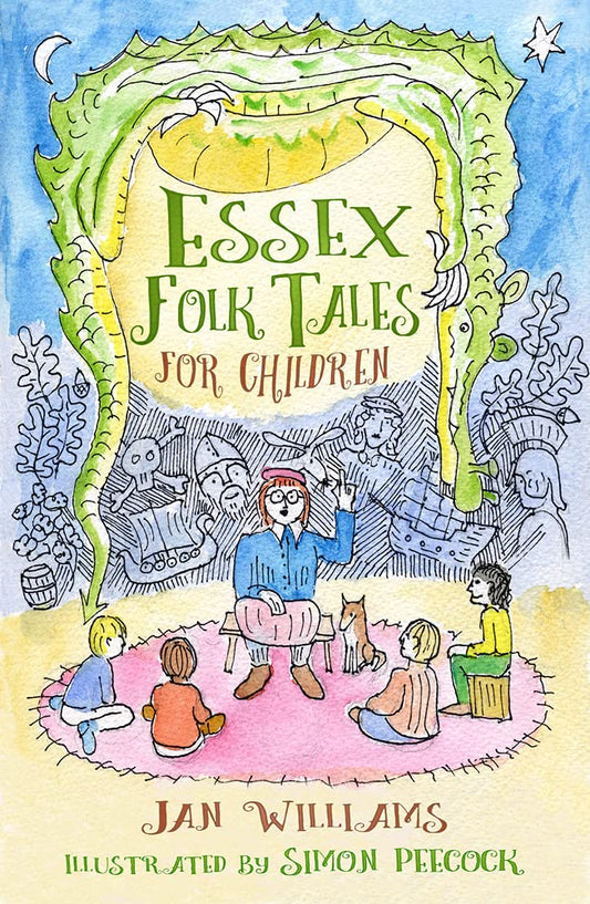 Essex Folk Tales For Children by Jan Williams & Simon Peecock