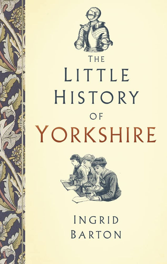 Kleine Geschichte von Yorkshire von Ingrid Barton