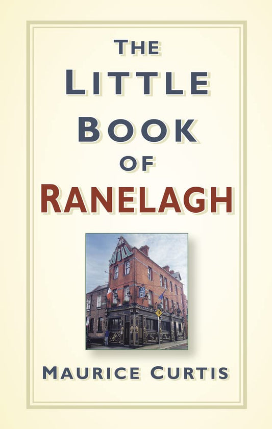 Little Book of Ranelagh by Maurice Curtis