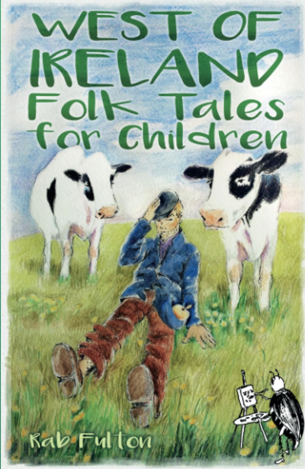 West of Ireland Folk Tales for Children by Rab Swannock Fulton