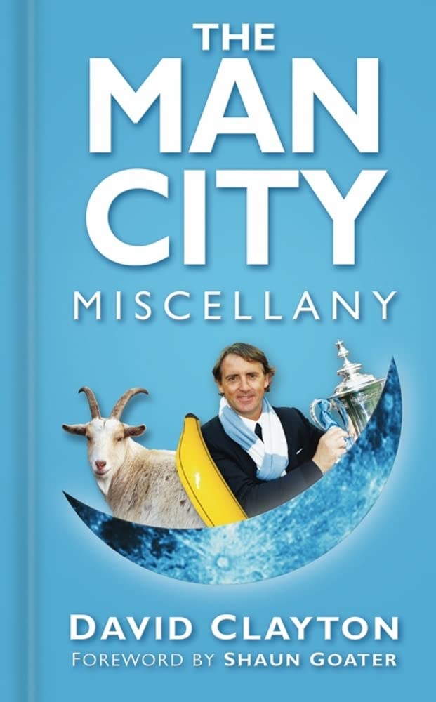 Man City Miscellany by David Clayton