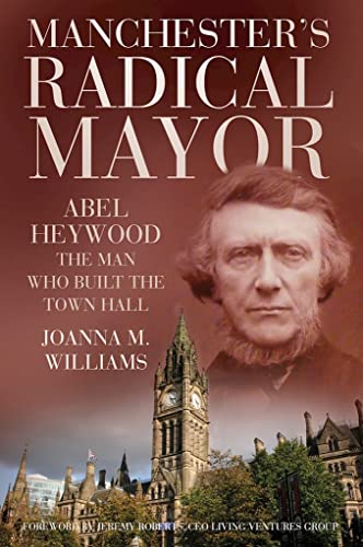 Manchester's Radical Mayor by Williams