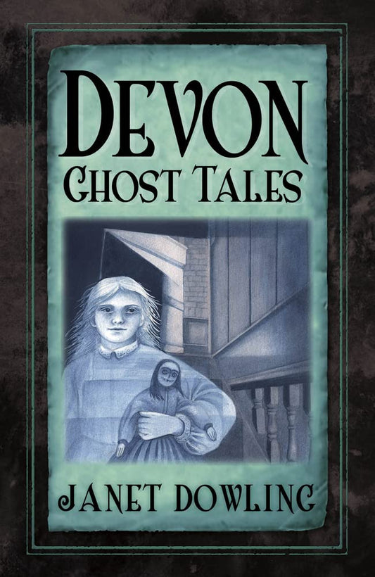 Devon Ghost Tales von Janet Dowling