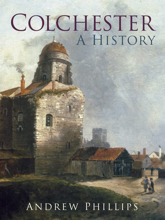 Colchester: Eine Geschichte von Andrew Phillips