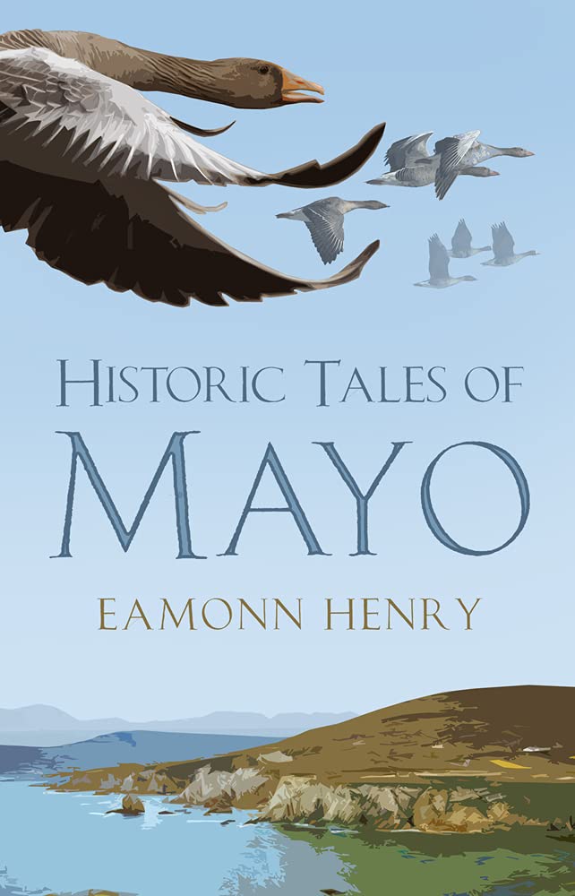 Historic Tales of Mayo by Eamonn Henry