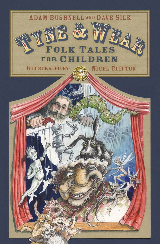 Tyne & Wear Folk Tales For Children by Adam Bushnell & Dave Silk