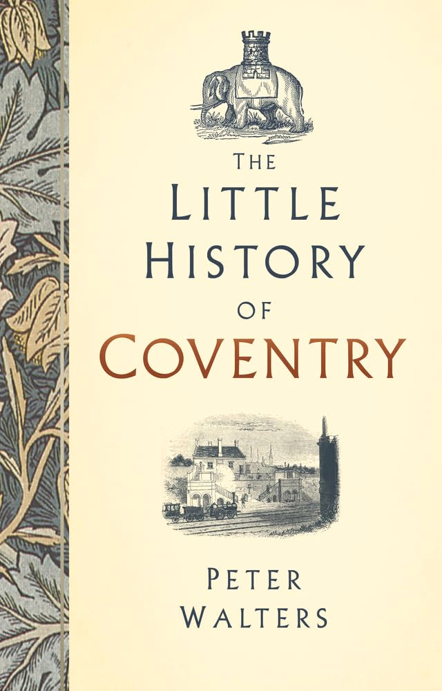 Little History of Coventry by Peter Walters