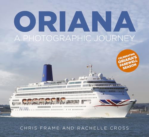 Oriana: A Photographic Journey by Chris Frame & Rachelle Cross