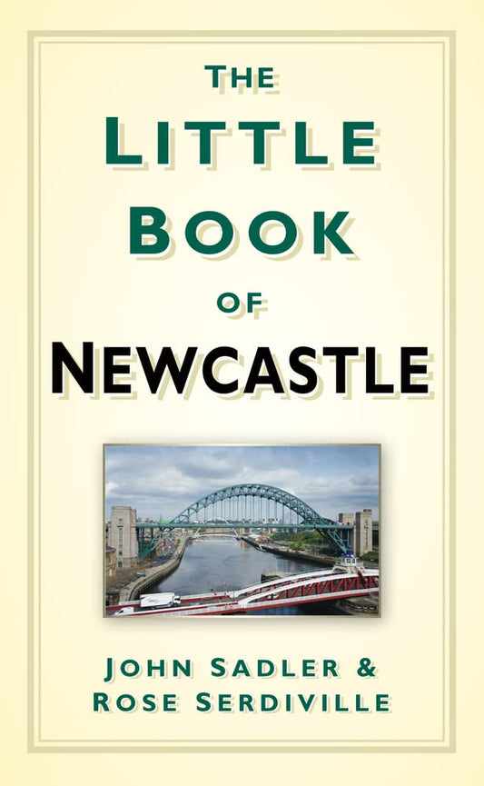 Little Book of Newcastle by Sadler, John | Serdiville, Rose